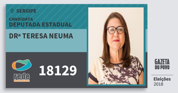 Santinho Drª Teresa Neuma 18129 (REDE) Deputada Estadual | Sergipe | Eleições 2018 Santinho Drª Teresa Neuma 18129 (REDE) Deputada Estadual | Sergipe | Eleições 2018