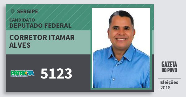Santinho Corretor Itamar Alves 5123 (PATRI) Deputado Federal | Sergipe | Eleições 2018 Santinho Corretor Itamar Alves 5123 (PATRI) Deputado Federal | Sergipe | Eleições 2018