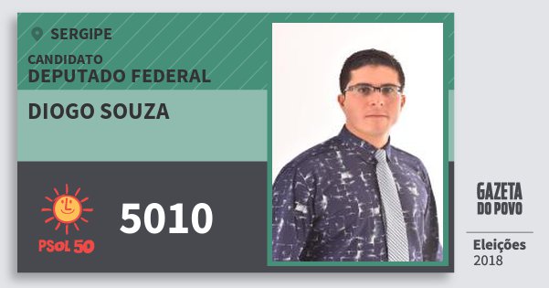 Santinho Diogo Souza 5010 (PSOL) Deputado Federal | Sergipe | Eleições 2018 Santinho Diogo Souza 5010 (PSOL) Deputado Federal | Sergipe | Eleições 2018