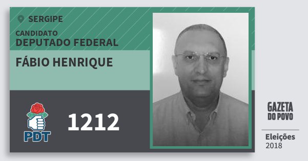 Santinho Fábio Henrique 1212 (PDT) Deputado Federal | Sergipe | Eleições 2018 Santinho Fábio Henrique 1212 (PDT) Deputado Federal | Sergipe | Eleições 2018