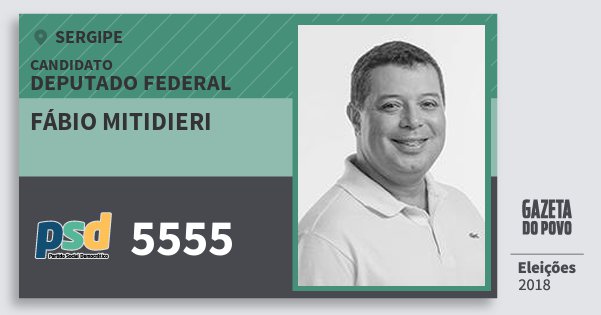 Santinho Fábio Mitidieri 5555 (PSD) Deputado Federal | Sergipe | Eleições 2018 Santinho Fábio Mitidieri 5555 (PSD) Deputado Federal | Sergipe | Eleições 2018