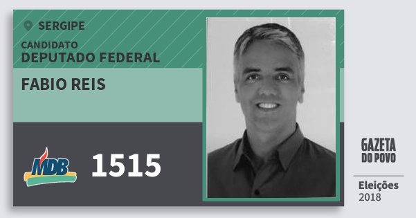 Santinho Fabio Reis 1515 (MDB) Deputado Federal | Sergipe | Eleições 2018 Santinho Fabio Reis 1515 (MDB) Deputado Federal | Sergipe | Eleições 2018