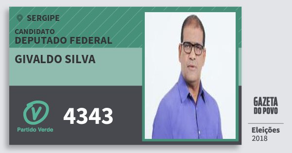 Santinho Givaldo Silva 4343 (PV) Deputado Federal | Sergipe | Eleições 2018 Santinho Givaldo Silva 4343 (PV) Deputado Federal | Sergipe | Eleições 2018