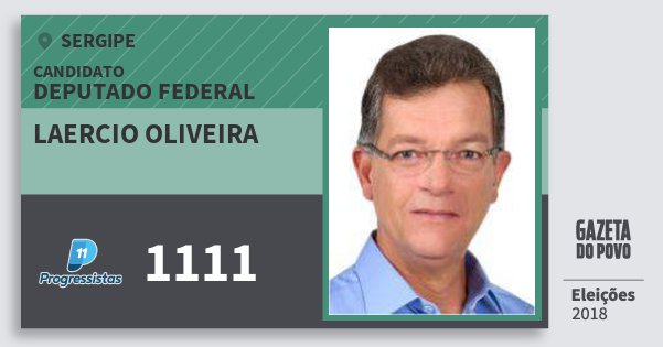 Santinho Laercio Oliveira 1111 (PP) Deputado Federal | Sergipe | Eleições 2018 Santinho Laercio Oliveira 1111 (PP) Deputado Federal | Sergipe | Eleições 2018