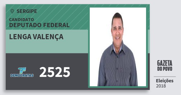 Santinho Lenga Valença 2525 (DEM) Deputado Federal | Sergipe | Eleições 2018 Santinho Lenga Valença 2525 (DEM) Deputado Federal | Sergipe | Eleições 2018