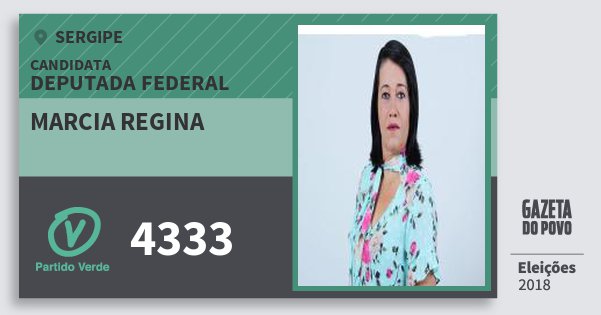 Santinho Marcia Regina 4333 (PV) Deputada Federal | Sergipe | Eleições 2018 Santinho Marcia Regina 4333 (PV) Deputada Federal | Sergipe | Eleições 2018