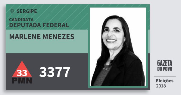 Santinho Marlene Menezes 3377 (PMN) Deputada Federal | Sergipe | Eleições 2018 Santinho Marlene Menezes 3377 (PMN) Deputada Federal | Sergipe | Eleições 2018