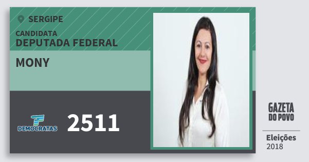 Santinho Mony 2511 (DEM) Deputada Federal | Sergipe | Eleições 2018 Santinho Mony 2511 (DEM) Deputada Federal | Sergipe | Eleições 2018