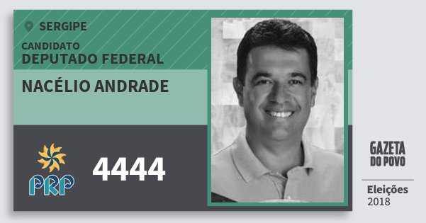 Santinho Nacélio Andrade 4444 (PRP) Deputado Federal | Sergipe | Eleições 2018 Santinho Nacélio Andrade 4444 (PRP) Deputado Federal | Sergipe | Eleições 2018