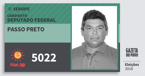 Santinho Passo Preto 5022 (PSOL) Deputado Federal | Sergipe | Eleições 2018 Santinho Passo Preto 5022 (PSOL) Deputado Federal | Sergipe | Eleições 2018