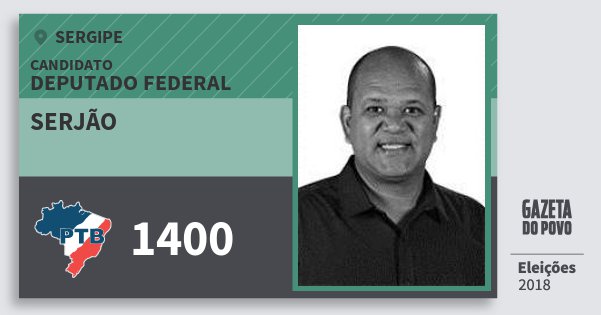 Santinho Serjão 1400 (PTB) Deputado Federal | Sergipe | Eleições 2018 Santinho Serjão 1400 (PTB) Deputado Federal | Sergipe | Eleições 2018