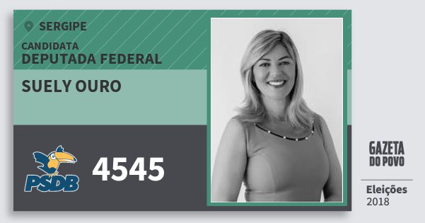 Santinho Suely Ouro 4545 (PSDB) Deputada Federal | Sergipe | Eleições 2018 Santinho Suely Ouro 4545 (PSDB) Deputada Federal | Sergipe | Eleições 2018