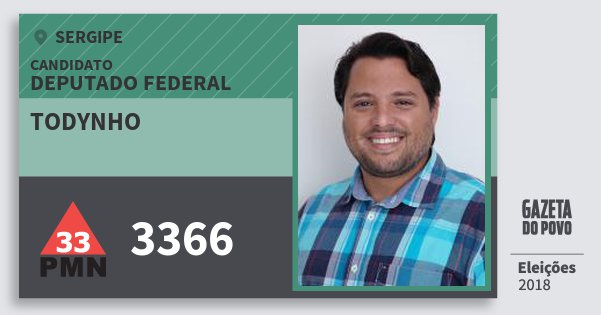 Santinho Todynho 3366 (PMN) Deputado Federal | Sergipe | Eleições 2018 Santinho Todynho 3366 (PMN) Deputado Federal | Sergipe | Eleições 2018