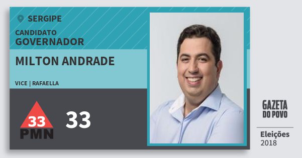 Santinho Milton Andrade 33 (PMN) Governador | Sergipe | Eleições 2018 Santinho Milton Andrade 33 (PMN) Governador | Sergipe | Eleições 2018