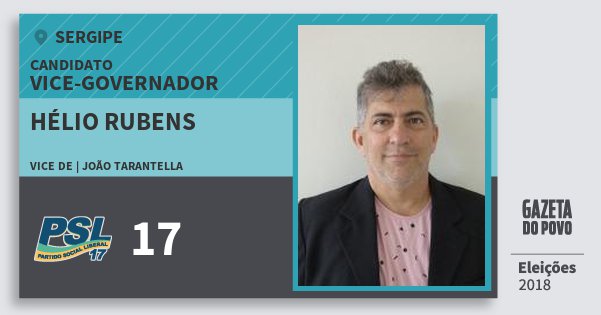 Santinho Hélio Rubens 17 (PSL) Vice-governador | Sergipe | Eleições 2018 Santinho Hélio Rubens 17 (PSL) Vice-governador | Sergipe | Eleições 2018