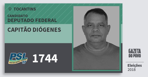 Santinho Capitão Diógenes 1744 (PSL) Deputado Federal | Tocantins | Eleições 2018 Santinho Capitão Diógenes 1744 (PSL) Deputado Federal | Tocantins | Eleições 2018