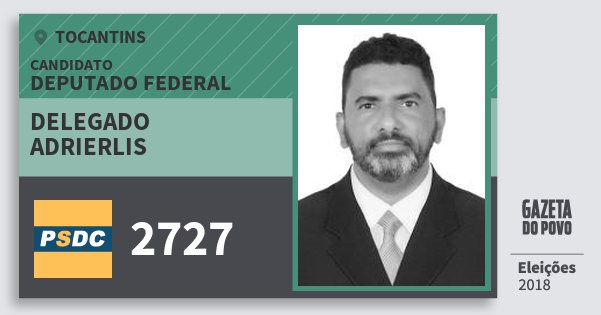 Santinho Delegado Adrierlis 2727 (DC) Deputado Federal | Tocantins | Eleições 2018 Santinho Delegado Adrierlis 2727 (DC) Deputado Federal | Tocantins | Eleições 2018