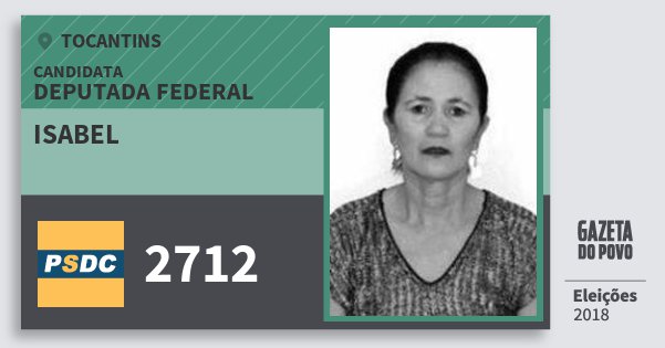Santinho Isabel 2712 (DC) Deputada Federal | Tocantins | Eleições 2018 Santinho Isabel 2712 (DC) Deputada Federal | Tocantins | Eleições 2018