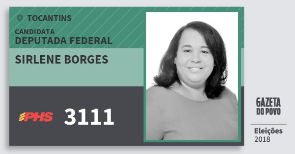 Santinho Sirlene Borges 3111 (PHS) Deputada Federal | Tocantins | Eleições 2018 Santinho Sirlene Borges 3111 (PHS) Deputada Federal | Tocantins | Eleições 2018