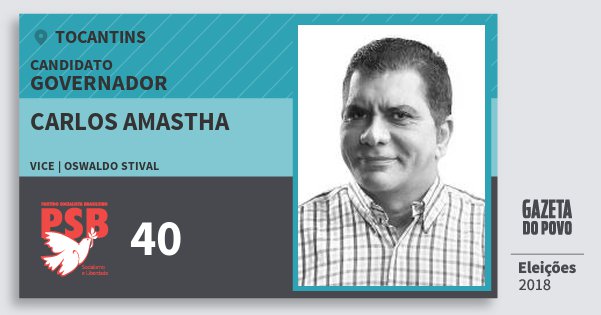 Santinho Carlos Amastha 40 (PSB) Governador | Tocantins | Eleições 2018 Santinho Carlos Amastha 40 (PSB) Governador | Tocantins | Eleições 2018