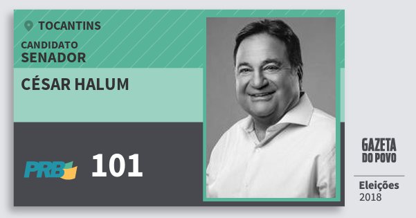 Santinho César Halum 101 (PRB) Senador | Tocantins | Eleições 2018 Santinho César Halum 101 (PRB) Senador | Tocantins | Eleições 2018